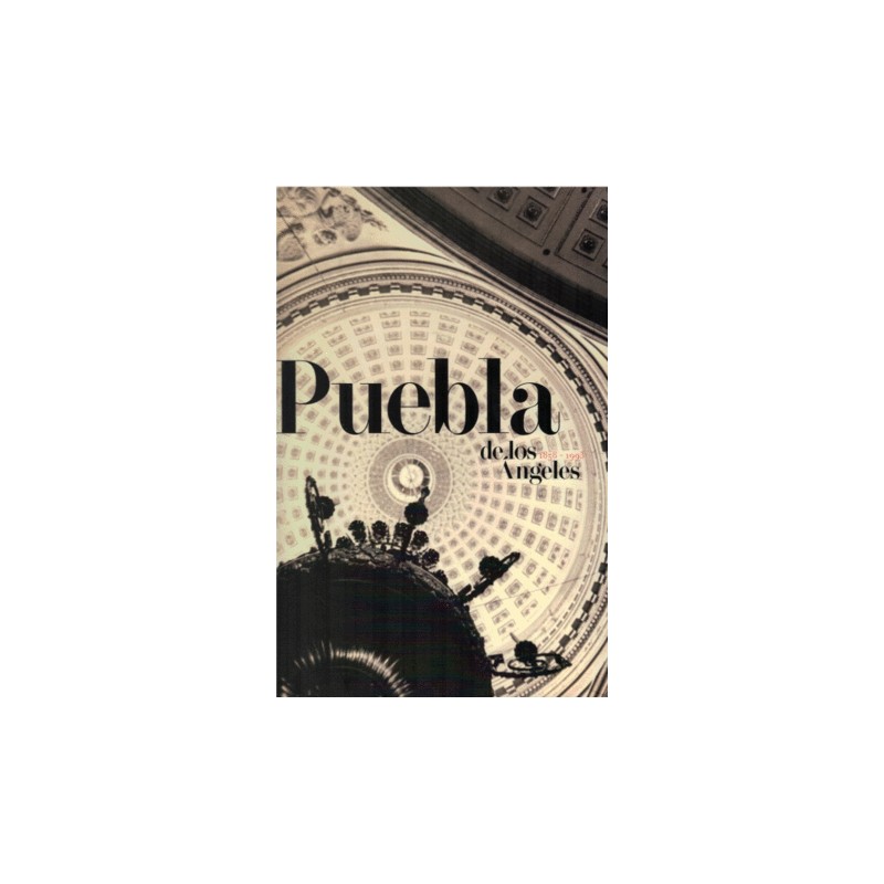 PUEBLA DE LOS ANGELES 1858 1993 (PASTA DURA)